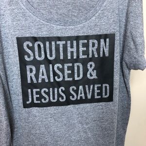 Tops - Southern Raised and Jesus Saved T-shirt Tops - Southern Raised and Jesus Saved T-shirt
